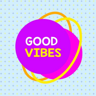 Good Vibes 'ın el yazısı. Kavrama anlamı, Asimetrik biçimsiz şekil şeklindeki nesnenin çok renkli tasarımı tarafından dışa vurulan olumlu duygular için argo ifade.