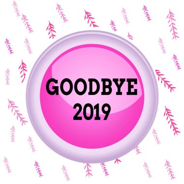 El yazısı. Elveda 2019. Kavram, yıl sonunda ayrılık sırasında iyi dilekleri ifade etmek anlamına gelir Çember düğmesi renkli küre düğmesi merkez arka plan orta yuvarlak.