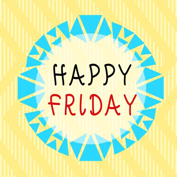 Conceptual hand writing showing Happy Friday. Business photo text Greetings on Fridays because it is the end of the work week Asymmetrical uneven shaped pattern object multicolour design. — Stock Photo, Image