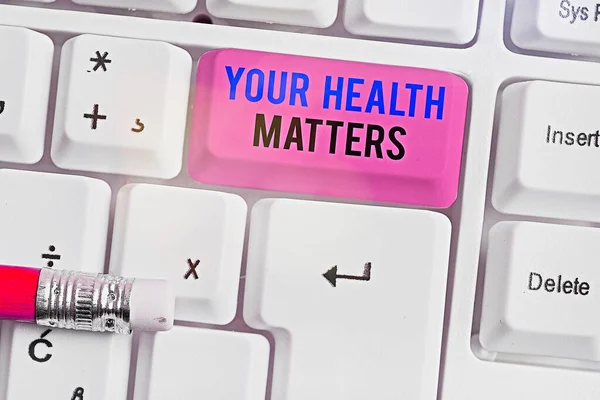 Word yazma metin Your Health Matters. İyi bir sağlık için iş kavramı diğer şeyler arasında en önemli. — Stok fotoğraf