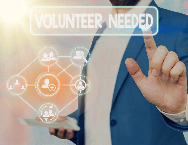 Word writing text Volunteer Needed. Business concept for asking demonstrating to work for organization without being paid.