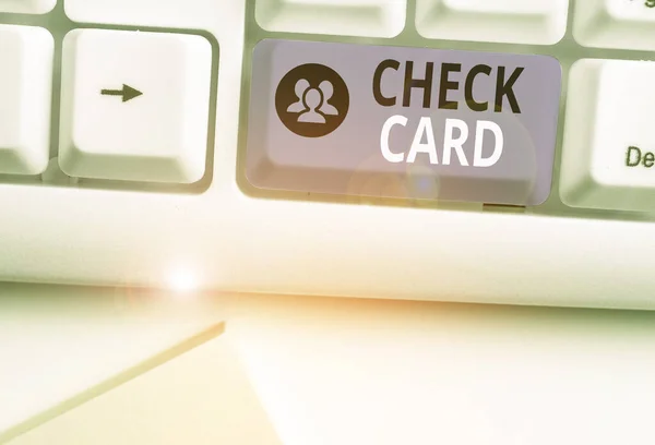 Sinal de texto mostrando Check Card. Foto conceitual permite que um titular de conta acesse fundos em sua conta . — Fotografia de Stock