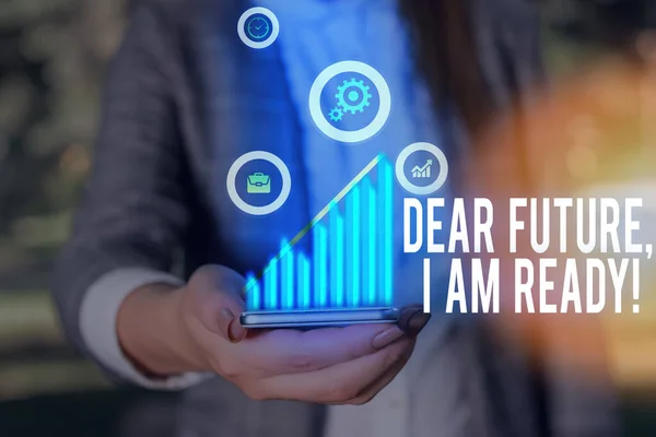 A Dear Future I 'm Ready (Kedves Jövő Készen állok) felirata. Üzleti fotó bemutatása állami cselekvési helyzet teljes előkészítése. — Stock Fotó
