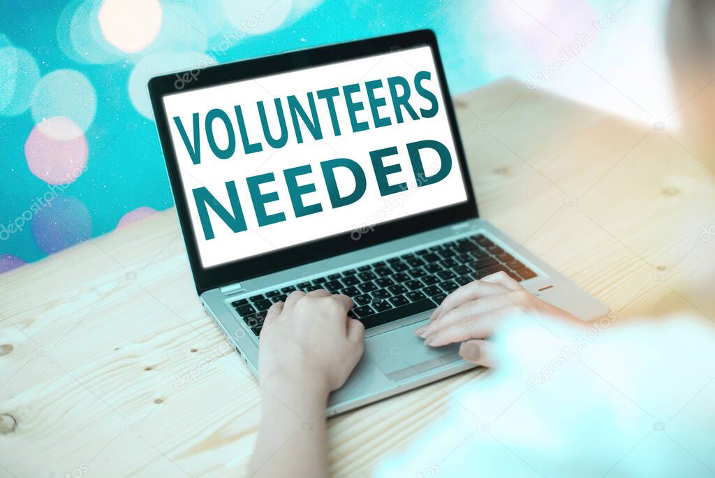 Word writing text Volunteers Needed. Business concept for need work or help for organization without being paid.