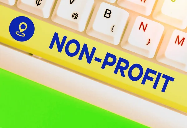 Scrittura concettuale a mano che mostra No Profit. Tipo di testo foto aziendale di organizzazione che non guadagna profitti per i suoi proprietari . — Foto Stock