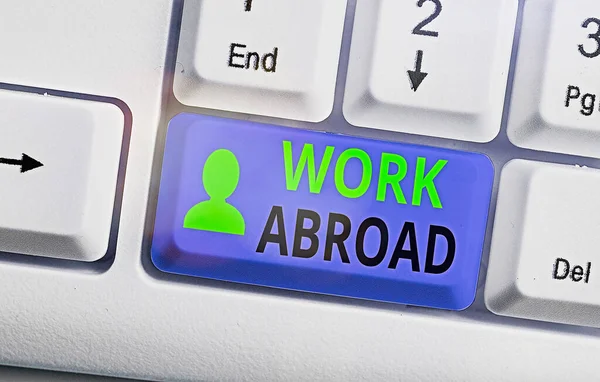 Word writing text Work Abroad. Business concept for Getting a job or working in a foreign geographical area.