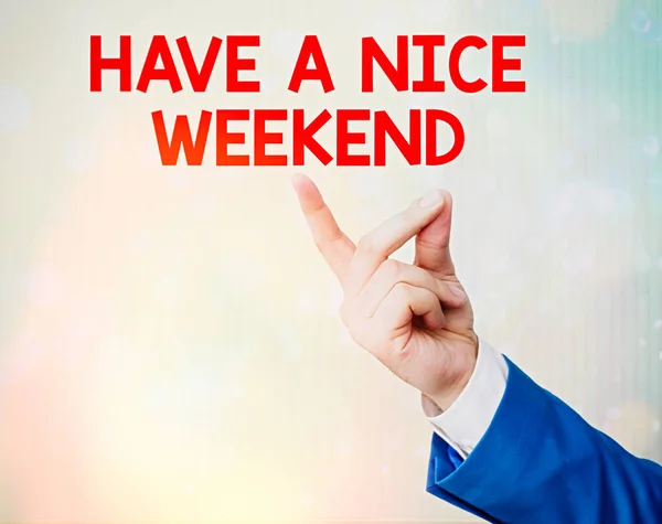 Handwriting text Have A Nice Weekend. Concept meaning wishing someone that something nice happen holiday.