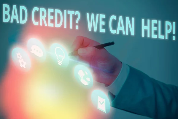Handwriting text writing Bad Credit Question We Can Help. Concept meaning offering help after going for loan then rejected.