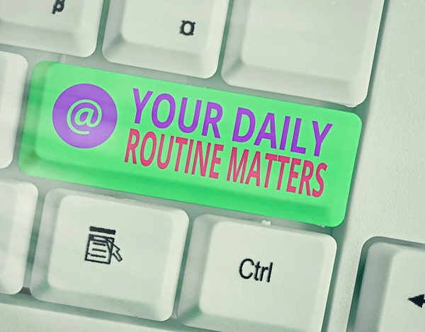Writing note showing Your Daily Routine Matters. Business photo showcasing practice of regularly doing things in fixed order.