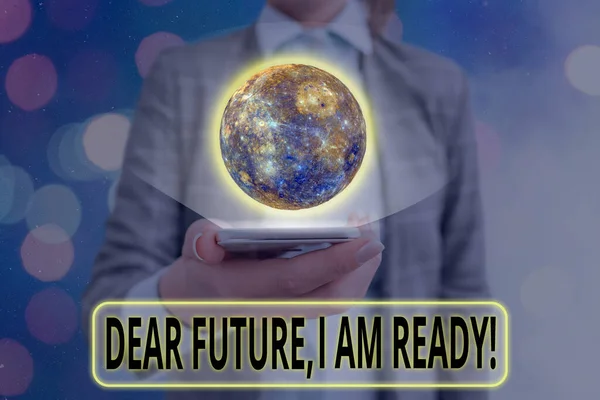 Escrita de mão conceitual mostrando Dear Future I Am Ready. Foto de negócios mostrando situação de ação do estado sendo totalmente preparado Elementos desta imagem fornecida pela NASA . — Fotografia de Stock