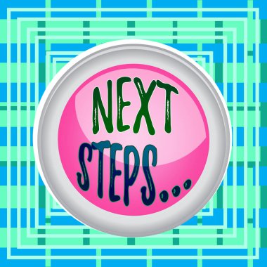 Sonraki Adımları gösteren metin işareti. Kavramsal fotoğraf başka bir şey bitirdikten sonra yaptığınız ya da planladığınız bir şeydir. Çember düğmesi renkli küre düğmesi merkezi arka plan şekli orta yuvarlak.