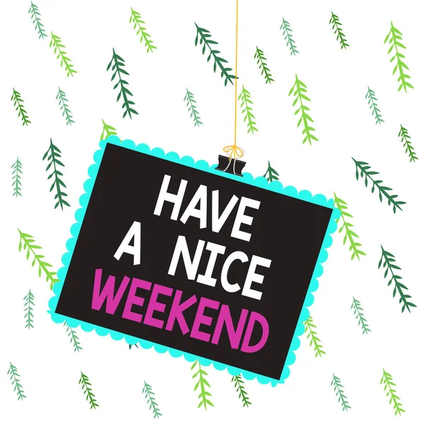 Handwriting text writing Have A Nice Weekend. Concept meaning wishing someone that something nice happen holiday Stamp stuck binder clip paper clips square color frame rounded tip sticker. — Stock Photo, Image