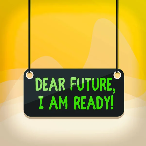 Escrevendo uma nota mostrando Dear Future I Am Ready. Foto de negócios mostrando Confiante para avançar ou enfrentar o futuro Placa de cor de fundo placa anexado retângulo de painel de cordas . — Fotografia de Stock
