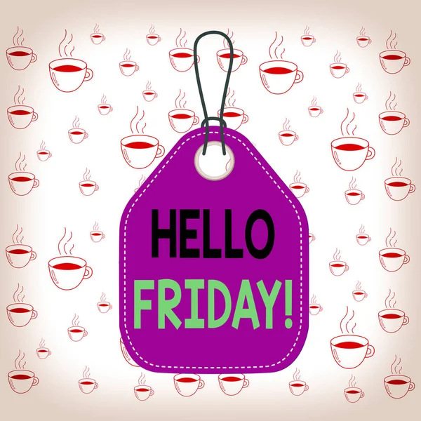 Writing note showing Hello Friday. Business photo showcasing you say this for wishing and hoping another good lovely week Empty tag colorful background label rectangle attach string. — Stock Photo, Image