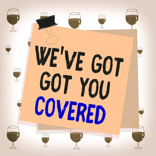 Text sign showing We have Got You Covered. Conceptual photo have done gotten or provided whatever needed Paper stuck binder clip colorful background reminder memo office supply.