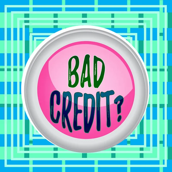 Text sign showing Bad Creditquestion. Conceptual photo inability to repay a debt on time and in full Circle button colored sphere switch center background middle round shaped.