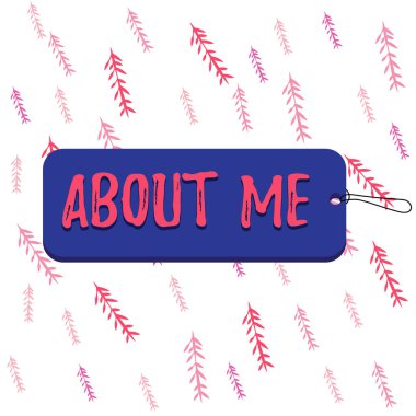 Benim hakkımda el yazısı. Kavram demek, birisine iyi ve kötü özelliklerinizi ve geçmiş olayları anlatmak demektir. Etiket etiketi dikdörtgeni biçimli boş uzay dizgisi renkli arkaplan.