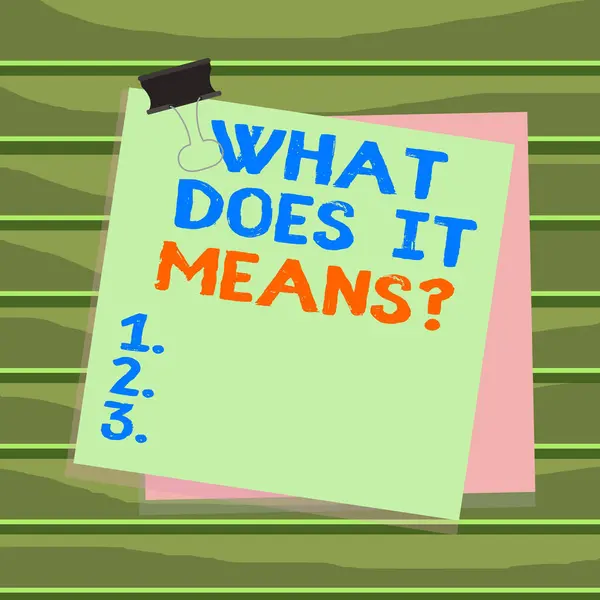 質問とは何かを示す概念的な手書き。言葉を意味するビジネス写真テキストと理解していない紙スタックバインダークリップカラフルな背景リマインダーメモ. — ストック写真