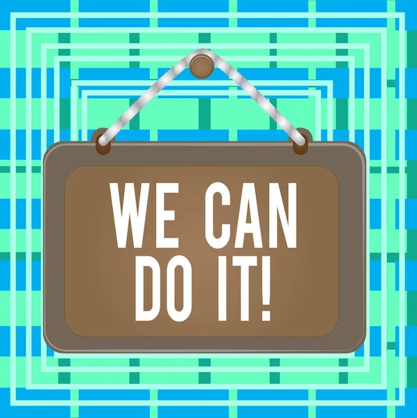 Text sign showing We Can Do It. Conceptual photo see yourself as powerful capable demonstrating Board fixed nail frame string striped colored background rectangle panel.