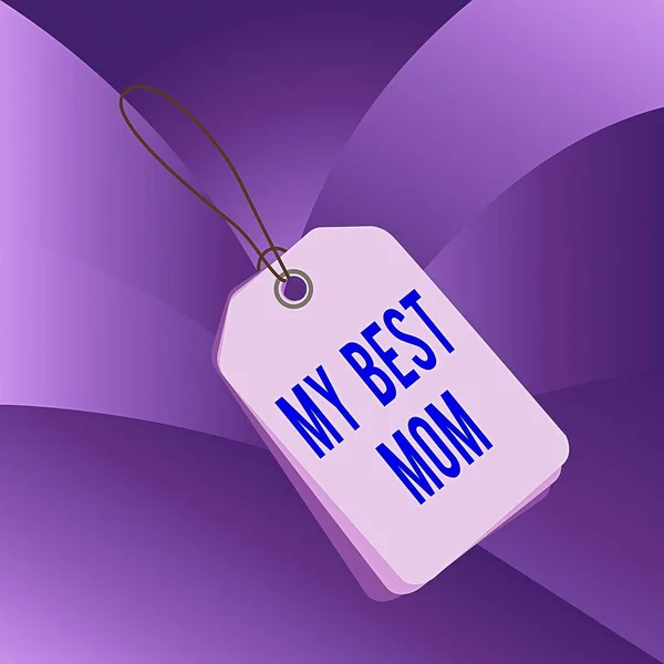 Handwriting text writing My Best Mom. Concept meaning Appreciation for your mother love feelings compliment Label rectangle empty badge attached string colorful background tag small. — Stock Photo, Image