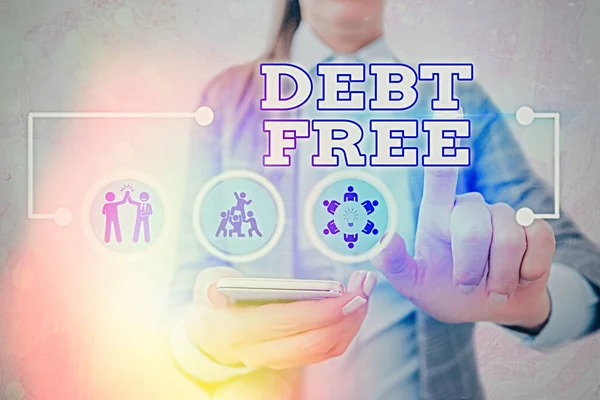 Writing note showing Debt Free. Business photo showcasing free from owning any money to any individual or a company.