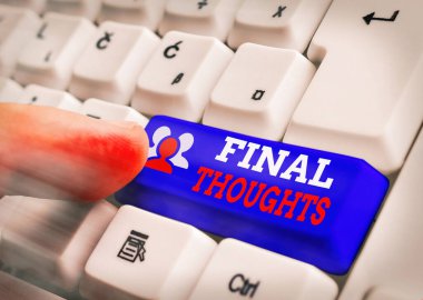 Son Düşünceleri gösteren metin işareti. Vardığınız sonuç içindeki kavramsal fotoğraf veya son birkaç cümle.