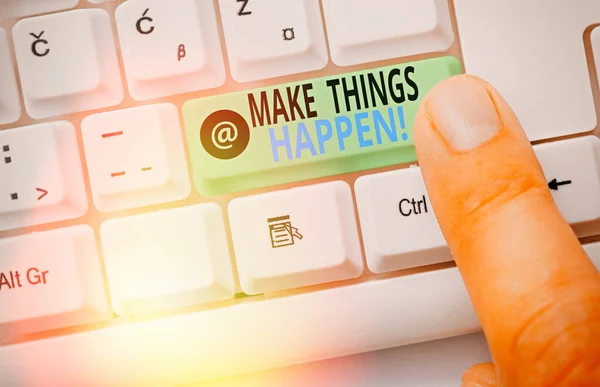 Texto de escritura de palabras Make Things Happen. Concepto de negocio para usted tendrá que hacer grandes esfuerzos con el fin de lograrlo . — Foto de Stock