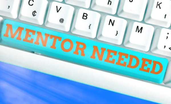 Handwriting text Mentor Needed. Concept meaning wanted help for more experienced or more knowledgeable demonstrating.
