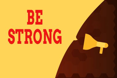 Metin işareti güçlü ol diyor. Hayattaki büyük koşullara ya da baskılara dayanabilen kavramsal fotoğraf. Boş Konuşma Balonu fotoğraf megafonunun yarısını kapsıyor. Bir duyuru yap..