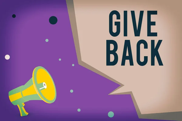 Text sign showing Give Back. Conceptual photo the act of giving someone something that they owned or had before Megaphone Loudspeaker and Blank Geometric shape Half Speech Bubble.