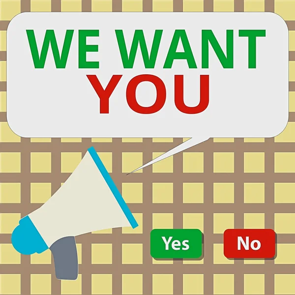 Schrijfbriefje met We Want You. Zakelijke foto presenteren met een verlangen of wil graag een demonstreren om iets te doen Selectie Knop Groen en Rood met Speech Bubble Megaphone. — Stockfoto