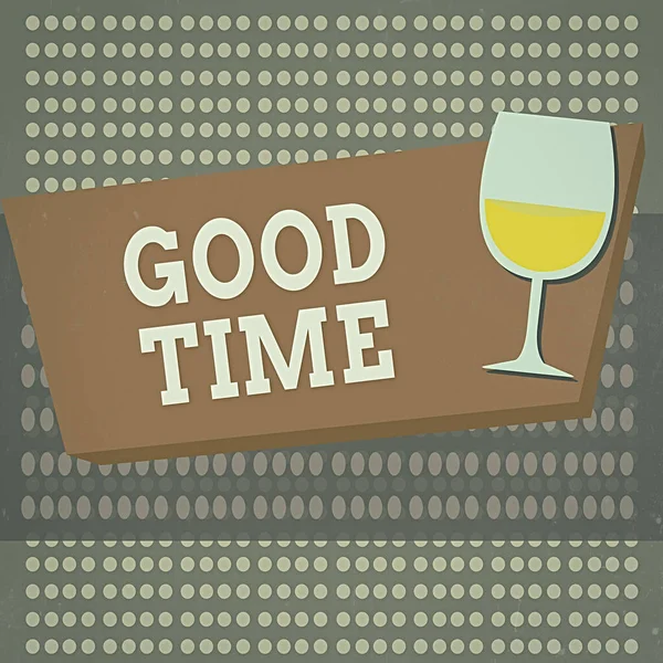 Conceptual hand writing showing Good Time. Business photo text the right moment to do something or for something to happen Halftone Goblet Glassware filled with Wine Rectangular Form.