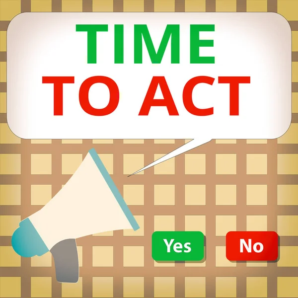 Writing note showing Time To Act. Business photo showcasing the right moment to start working or doing stuff right away Selection Button Green and Red with Speech Bubble Megaphone. — Stock Photo, Image
