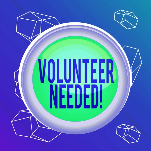 Word writing text Volunteer Needed. Business concept for asking demonstrating to work for organization without being paid Circle button colored sphere switch center background middle round shaped. — Stock Photo, Image