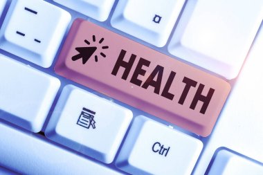 Handwriting text Health. Concept meaning condition of the body and the degree to which it is free from illness.