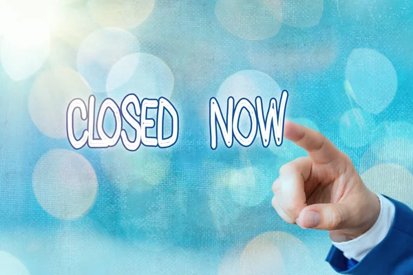 Writing note showing Closed Now. Business photo showcasing of a business having ceased trading especially for a short period. — Stock Photo, Image