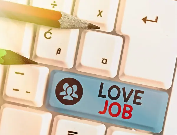 Sinal de texto mostrando Love Job. Foto conceitual projetada para ajudar a localizar um trabalho gratificante que é certo para nós . — Fotografia de Stock