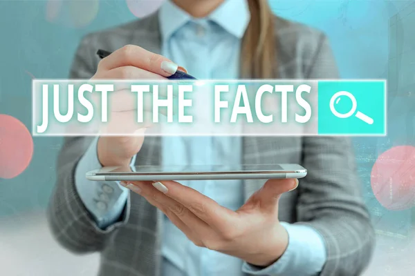 Text sign showing Just The Facts. Conceptual photo to have the correct information about the exact details. — Stock Photo, Image