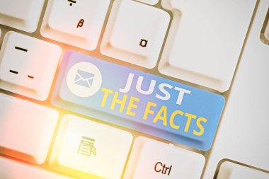 El yazısı Sadece Gerçekler. Ayrıntılar hakkında doğru bilgiye sahip olmak için kavram.