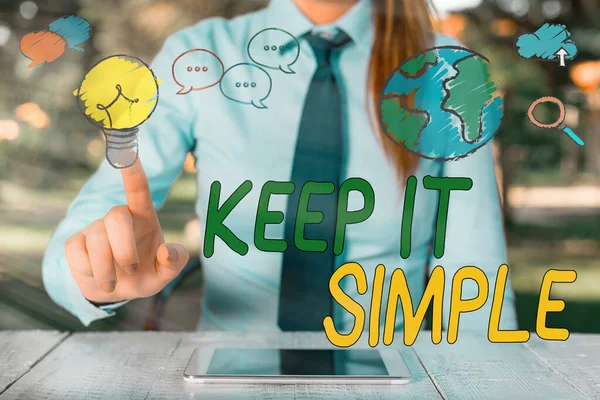 Scrittura a mano concettuale che mostra Keep It Simple. Business foto testo chiedere qualcosa di facile capire non entrare troppo nel dettaglio . — Foto Stock