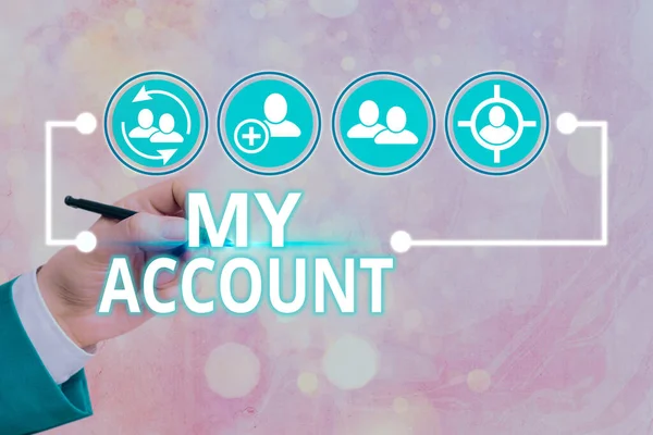 Tekst schrijven Mijn Account. Zakelijk concept voor Als iets wordt gezegd te zijn op iemand s is of iets s is account. — Stockfoto