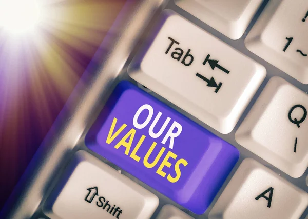 Word writing text Our Values. Business concept for things that you believe are important the way you live and work.