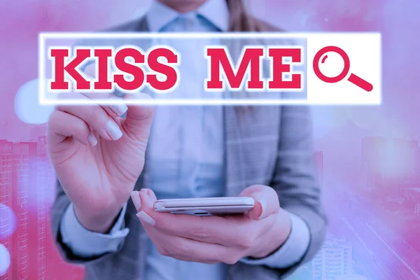 Text sign showing Kiss Me. Conceptual photo informally request to touch my lips with your lips or press against.