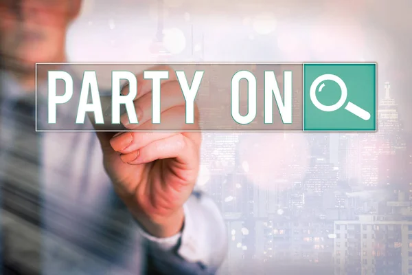 Word writing text Party On. Business concept for Keep or continue having a great time even after something happens. — Stock Photo, Image