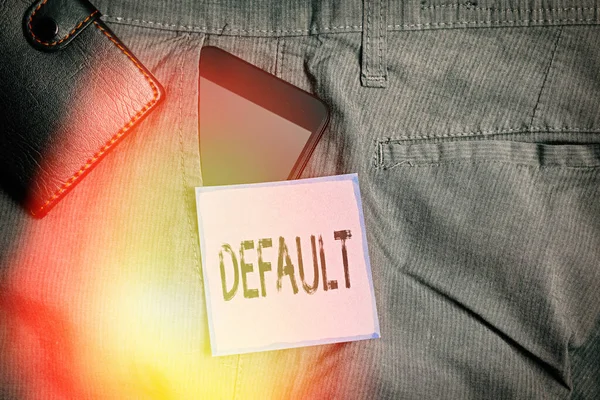 Conceptual hand writing showing Default. Business photo showcasing Failure to fulfill an obligation, especially to repay a loan Smartphone device inside trousers front pocket with wallet. — Stock Photo, Image