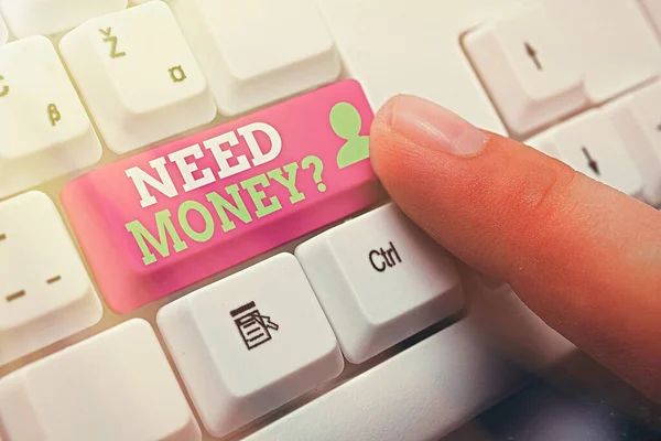 Texto manuscrito Need Money Question. Concepto que significa preguntar a alguien si necesita dinero en efectivo o rebotes Obtener préstamo . — Foto de Stock