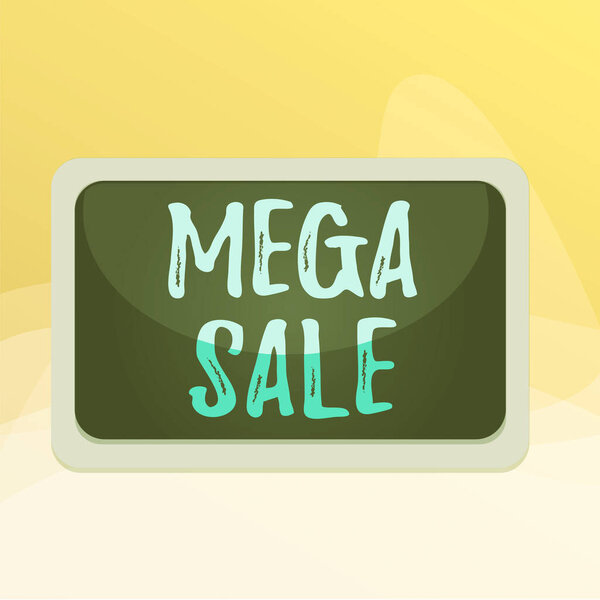 Writing note showing Mega Sale. Business photo showcasing The day full of special shopping deals and heavy discounts Board rectangle white frame empty blank space fixed color surface plank.