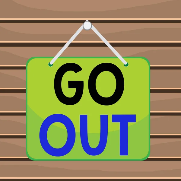 Conceptual hand writing showing Go Out. Business photo showcasing to leave a room or building, especially in order to do something Memo reminder empty board attached background rectangle. — Stock Photo, Image