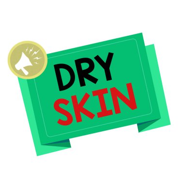 Dry Cilt 'i gösteren not yazılıyor. İş fotoğraflarında rahatsız edici bir durum var. Deride pullanma ya da kaşıntı var. Megafon daire şeklinde bağırıyor..