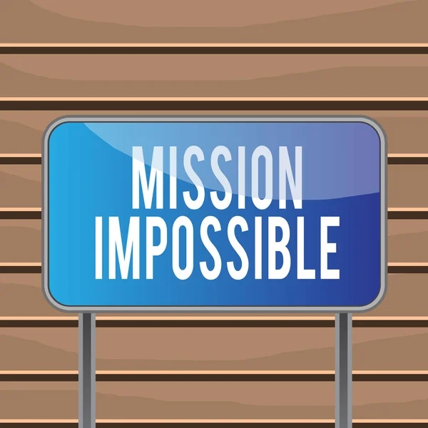 Conceptual hand writing showing Mission Impossible. Business photo text Difficult Dangerous Assignment Isolated Unimaginable Task Metallic pole empty panel plank colorful backgound attached. — Stock Photo, Image